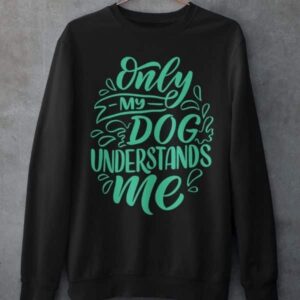 Only My Dog Understands Crewneck Sweatshirt - Image 6