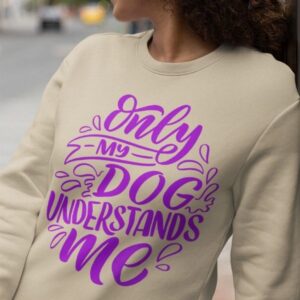 Only My Dog Understands Crewneck Sweatshirt - Image 7